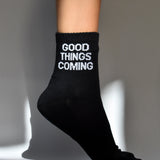 GOOD THINGS COMING